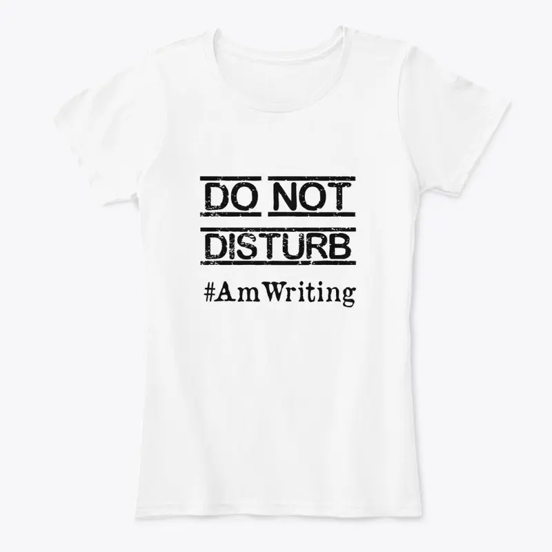 Do Not Disturb: #AmWriting