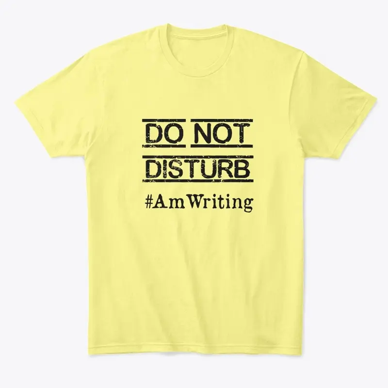 Do Not Disturb: #AmWriting